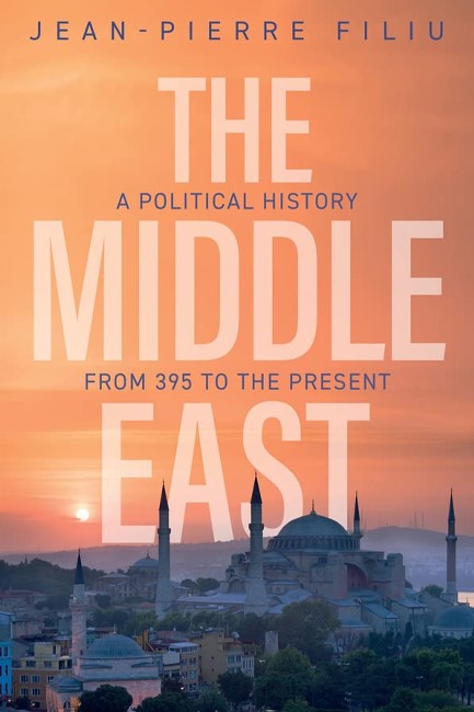 THE MIDDLE EAST : A POLITICAL HISTORY FROM 395 TO THE PRESENT