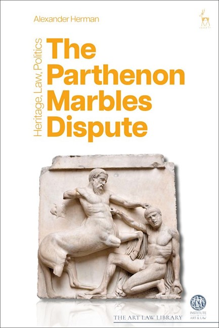 THE PARTHENON MARBLES DISPUTE : HERITAGE, LAW, POLITICS