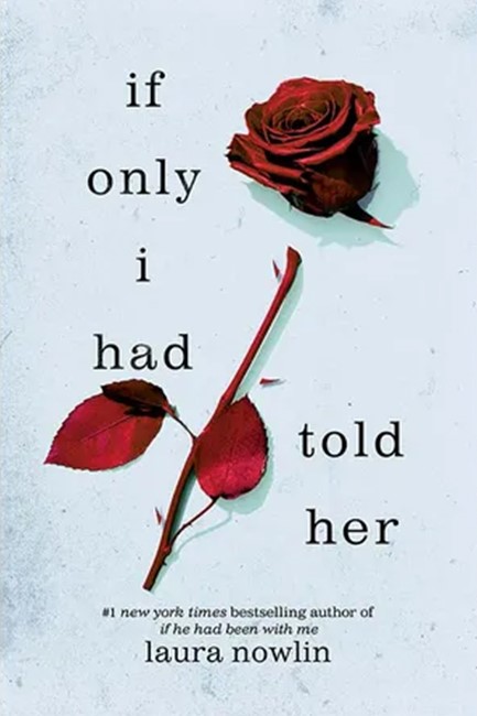 IF ONLY I HAD TOLD HER