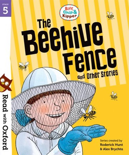 READ WITH OXFORD STAGE 5- BIFF, CHIP AND KIPPER: THE BEEHIVE FENCE AND OTHER STORIES