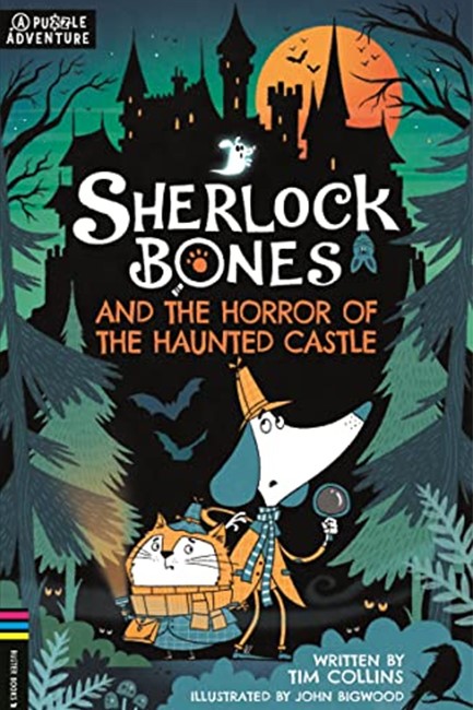SHERLOCK BONES AND THE HORROR OF THE HAUNTED CASTLE : A PUZZLE QUEST