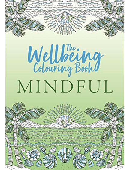 THE WELLBEING COLOURING BOOK: MINDFUL