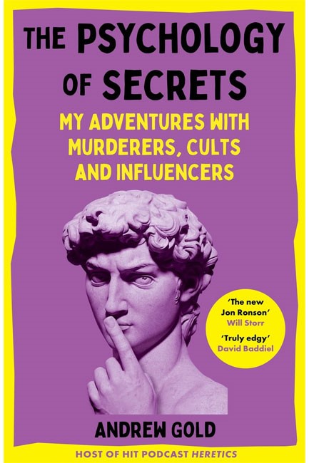 THE PSYCHOLOGY OF SECRETS : MY ADVENTURES WITH MURDERERS, CULTS AND INFLUENCERS TPB