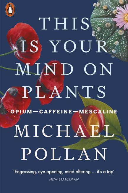 THIS IS YOUR MIND ON PLANTS : OPIUM—CAFFEINE—MESCALINE