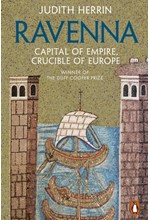 RAVENNA : CAPITAL OF EMPIRE, CRUCIBLE OF EUROPE