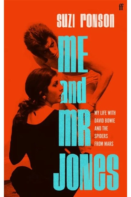 ME AND MR JONES : MY LIFE WITH DAVID BOWIE AND THE SPIDERS FROM MARS