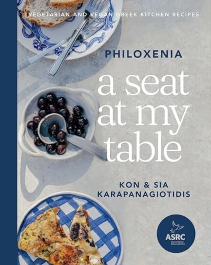 A SEAT AT MY TABLE: PHILOXENIA : VEGETARIAN AND VEGAN GREEK KITCHEN RECIPES