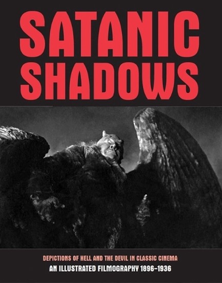 SATANIC SHADOWS : DEPICTIONS OF HELL AND THE DEVIL IN CLASSIC CINEMA