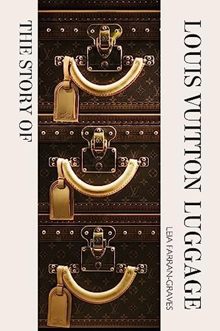 THE STORY OF LOUIS VUITTON LUGGAGE