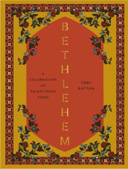 BETHLEHEM : A CELEBRATION OF PALESTINIAN FOOD