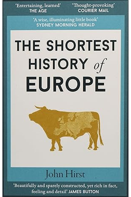 THE SHORTEST HISTORY OF EUROPE