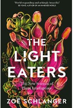 THE LIGHT EATERS: THE NEW SCIENCE OF PLANT INTELLIGENCE