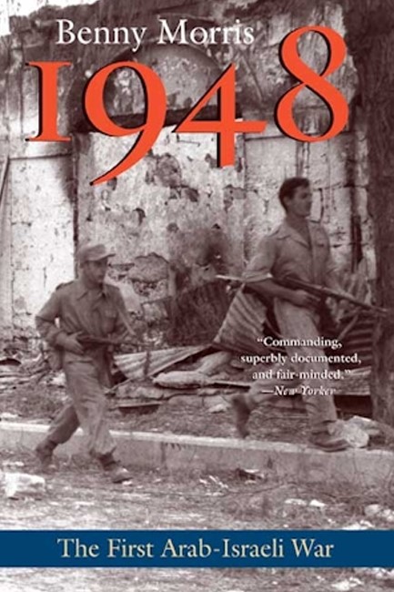 1948: A HISTORY OF THE FIRST ARAB-ISRAELI WAR