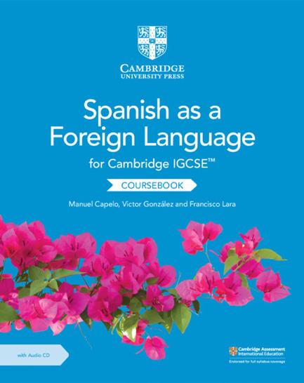 CAMBRIDGE IGCSE SPANISH AS A FOREIGN LANGUAGE COURSEBOOK