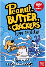 PUPPY PROBLEMS : A PEANUT, BUTTER & CRACKERS STORY