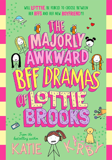 THE MAJORLY AWKWARD BFF DRAMAS OF LOTTIE BROOKS