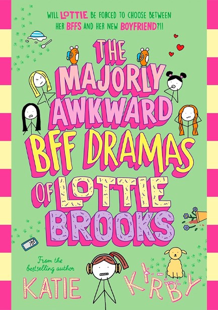 THE MAJORLY AWKWARD BFF DRAMAS OF LOTTIE BROOKS