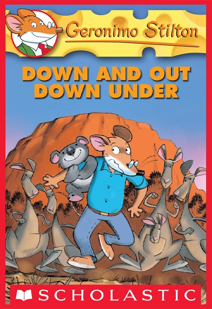 GERONIMO STILTON-DOWN AND OUT DOWN UNDER