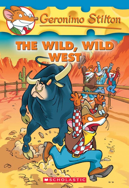 GERONIMO STILTON-THE WILD,WILD WEST