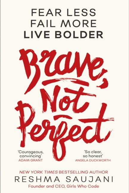 BRAVE, NOT PERFECT : FEAR LESS, FAIL MORE AND LIVE BOLDER THE 12 HABITS HOLDING YOU BACK