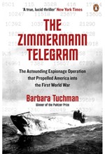 THE ZIMMERMANN TELEGRAM : THE ASTOUNDING ESPIONAGE OPERATION THAT PROPELLED AMERICA INTO THE FIRST W