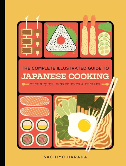 THE COMPLETE ILLUSTRATED GUIDE TO JAPANESE COOKING : TECHNIQUES, INGREDIENTS & RECIPES