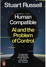 HUMAN COMPATIBLE: ARTIFICIAL INTELLIGENCE AND THE PROBLEM OF CONTROL