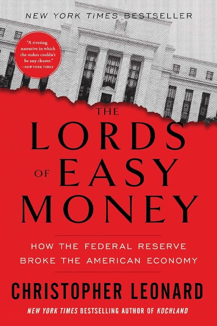 THE LORDS OF EASY MONEY : HOW THE FEDERAL RESERVE BROKE THE AMERICAN ECONOMY