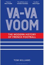 VA-VA-VOOM : THE MODERN HISTORY OF FRENCH FOOTBALL