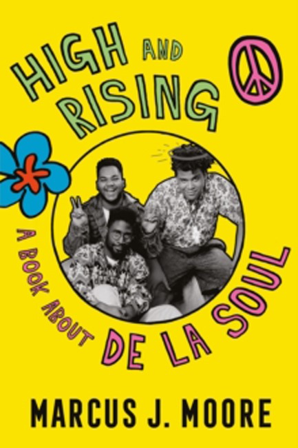HIGH AND RISING : A BOOK ABOUT DE LA SOUL