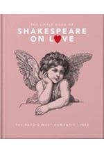 THE LITTLE BOOK OF SHAKESPEARE ON LOVE
