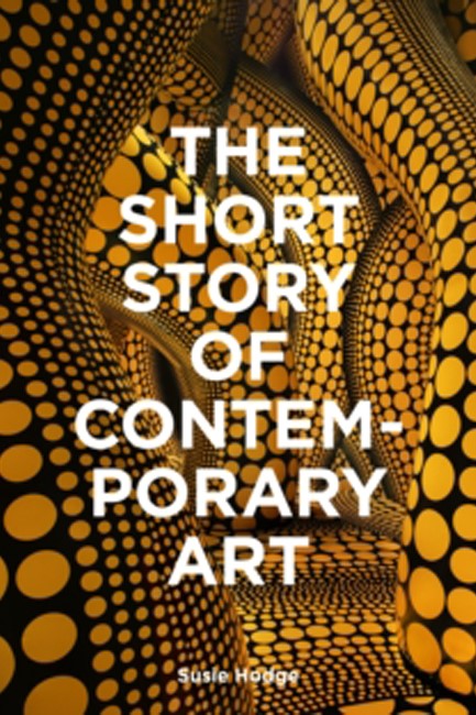 THE SHORT STORY OF CONTEMPORARY ART PB