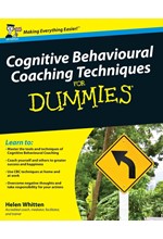 COGNITIVE BEHAVIOURAL COACHING TECHNIQUES FOR DUMMIES