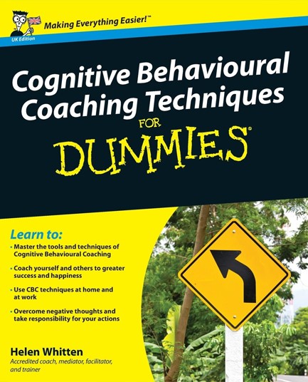 COGNITIVE BEHAVIOURAL COACHING TECHNIQUES FOR DUMMIES