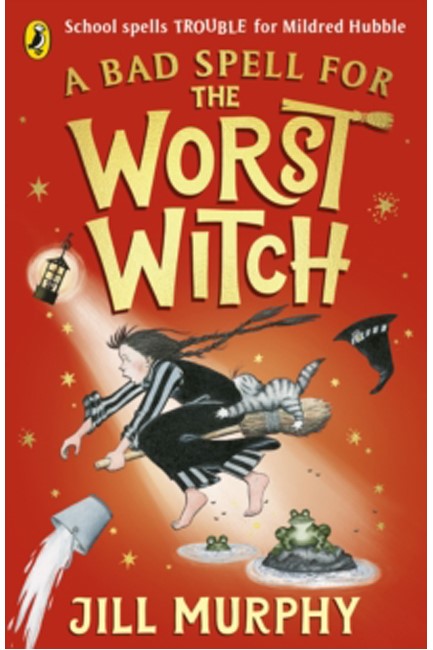 A BAD SPELL FOR THE WORST WITCH