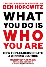 WHAT YOU DO IS WHO YOU ARE : HOW TOP LEADERS CREATE A WINNING CULTURE