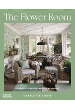 THE FLOWER ROOM : BOTANICAL INTERIORS FOR CONTEMPORARY HOMES