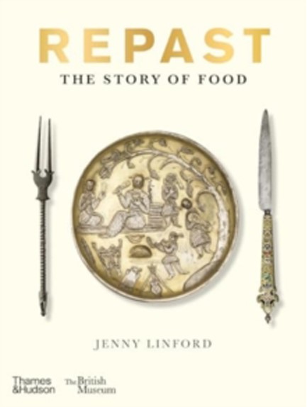 REPAST (BRITISH MUSEUM) : THE STORY OF FOOD
