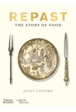 REPAST (BRITISH MUSEUM) : THE STORY OF FOOD