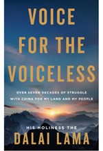 VOICE FOR THE VOICELESS : OVER SEVEN DECADES OF STRUGGLE WITH CHINA FOR MY LAND AND MY PEOPLE