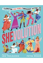 SHEVOLUTION: CELEBRATING FEMALE POWER THROUGHOUT HISTORY