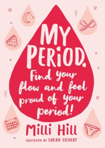 MY PERIOD : FIND YOUR FLOW AND FEEL PROUD OF YOUR PERIOD!