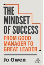 THE MINDSET OF SUCCESS : FROM GOOD MANAGER TO GREAT LEADER