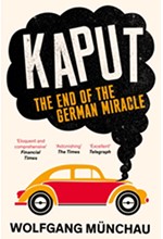 KAPUT : THE END OF THE GERMAN MIRACLE
