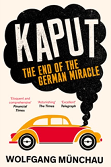 KAPUT : THE END OF THE GERMAN MIRACLE