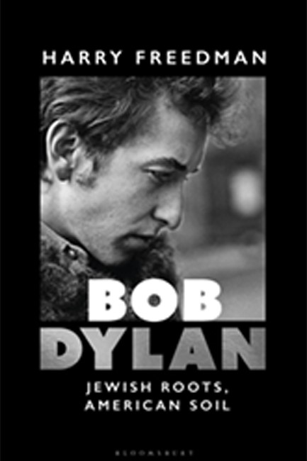 BOB DYLAN : JEWISH ROOTS, AMERICAN SOIL