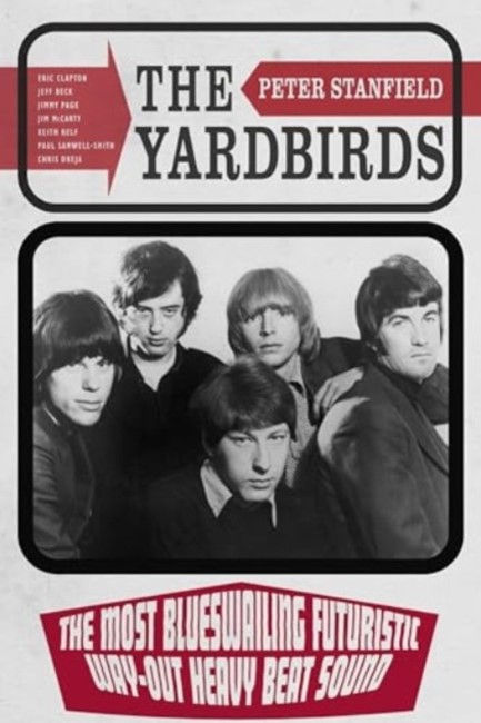THE YARDBIRDS : THE MOST BLUESWAILING FUTURISTIC WAY-OUT HEAVY BEAT SOUND