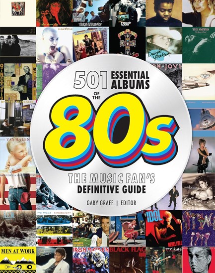 501 ESSENTIAL ALBUMS OF THE '80S : THE MUSIC FAN'S DEFINITIVE GUIDE