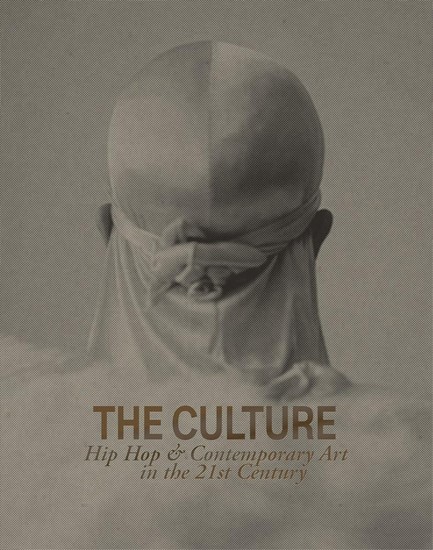 THE CULTURE: HIP HOP & CONTEMPORARY ART IN THE 21ST CENTURY