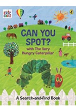 CAN YOU SPOT? WITH THE VERY HUNGRY CATERPILLAR : A SEARCH-AND-FIND BOOK